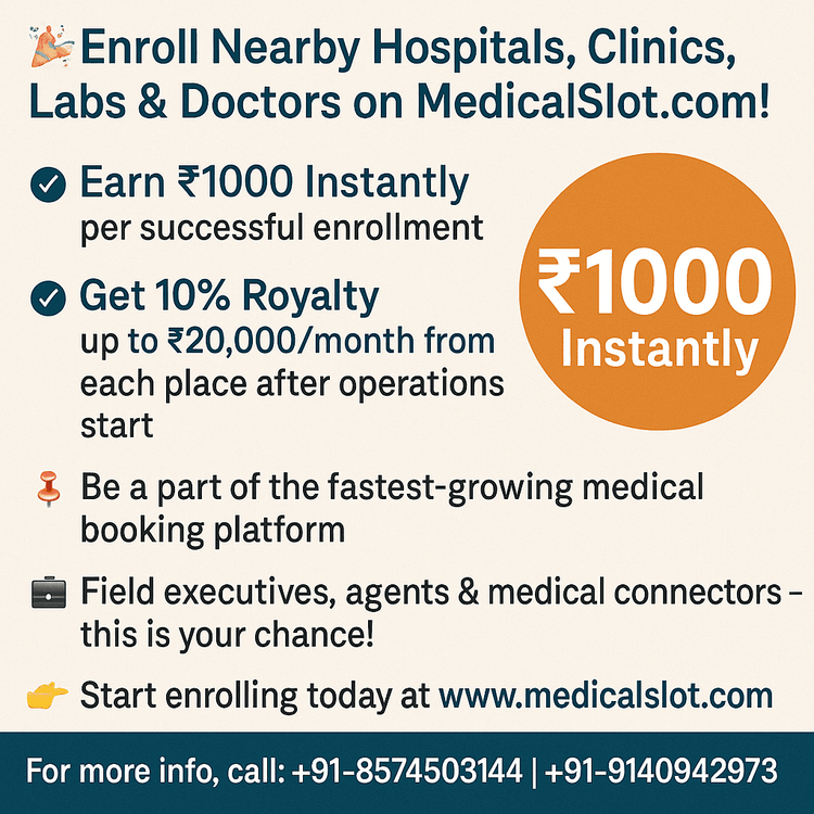 मेडिकलस्लॉट के साथ जुड़ें और कमाएँ ₹1000 प्रति एन्क्रॉलमेंट और 10% रॉयल्टी हर महीने – एक शानदार कमाई का मौका!